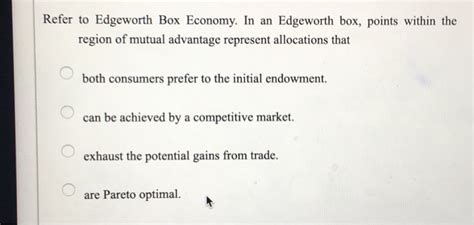 Solved Refer To Edgeworth Box Economy In An Edgeworth Box Chegg