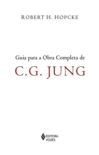 Guia Para A Obra Completa De C G Jung 9788532624451 Livraria