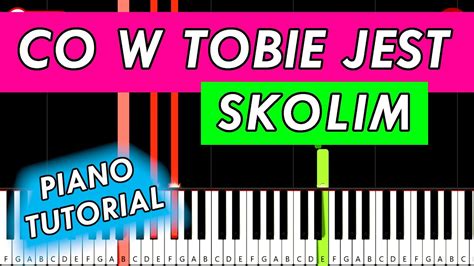 SKOLIM Co W Tobie Jest Piano Tutorial YouTube