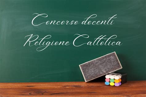 Concorso Insegnanti Di Religione Cattolica Al Via Le Procedure