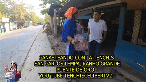 CANASTEANDO CON LA TENCHIS EN SAN CARLOS LEMPA Y RANCHO GRANDE YouTube