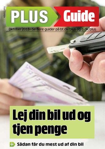 Lej Din Bil Ud Og Tjen Penge Preview By B T Plus Issuu