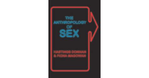 The Anthropology Of Sex By Hastings Donnan