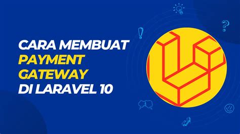 Cara Membuat Payment Gateway Di Laravel 10 Leravio