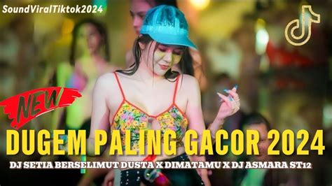 DUGEM PALING GACOR 2024 DJ SETIA BERSELIMUT DUSTA X DIMATAMU X DJ