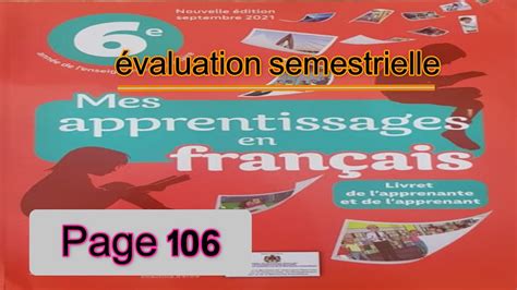 mes apprentissages en français 6 page 106 évaluation semestrielle