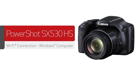 Canon PowerShot SX530 HS Wireless Connection With A Windows Computer