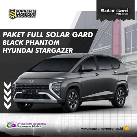 Promo Kaca Film Mobil Full Solar Gard Black Phantom Hyundai Stargaze