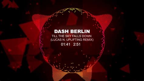 Dash Berlin Till The Sky Falls Down Lucas N Uplifting Remix Youtube