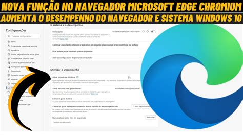 NOVA FUNÇÃO NO NAVEGADOR MICROSOFT EDGE CHROMIUM AUMENTA O DESEMPENHO