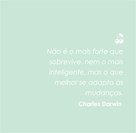 Não é O Mais Forte Que Sobrevive Charles Darwin Sábias Palavras