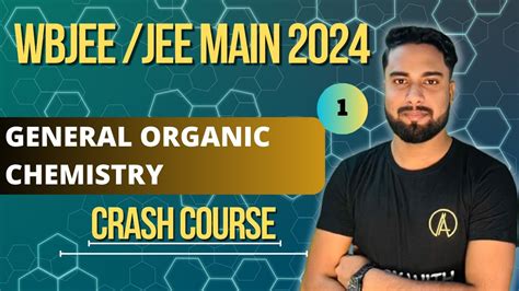 General Organic Chemistry Lecture Wbjee Jee Main Chemistry Crash