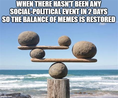 balanced meme myconfinedspace
