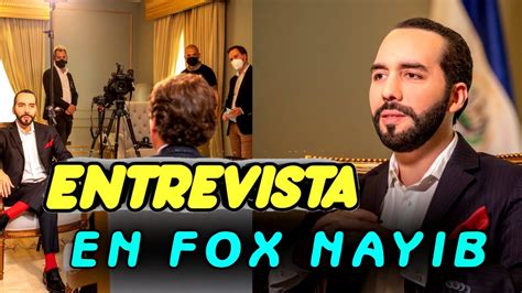 Ultima Hora Entrevista De Nayib Bukele En Fox News Youtube