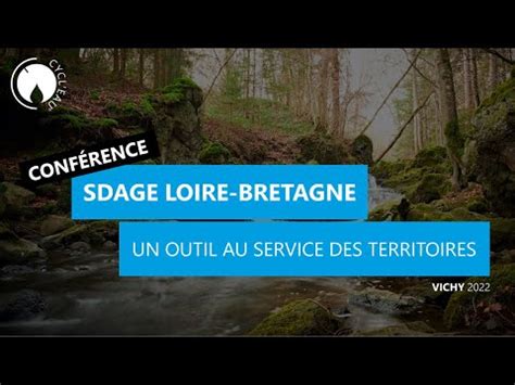 Sdage Loire Bretagne Un Outil Au Service Des Territoires Youtube