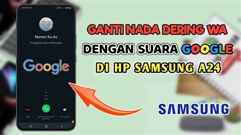 Cara Mengganti Nada Dering WA Dengan Suara Google Di HP Samsung A24