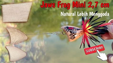 Tutorial Lengkap Cara Membuat Jaws Frog Mini 2 7 Cm YouTube