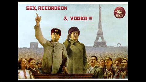 Soviet Suprem Sex Accordeon And Vodka Youtube