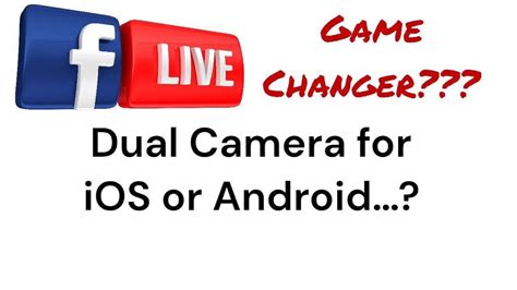 Facebooks Live DUAL CAMERA Streaming For IOS Or ANDROID YouTube