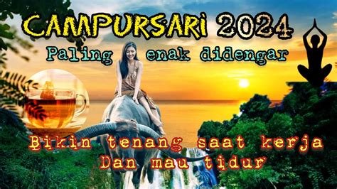 CAMPURSARI PALING ENAK DIDENGAR DAN PALING BANYAK DICARI AWAL TAHUN