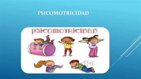 Psicomotricidad Ppt Descarga Gratuita