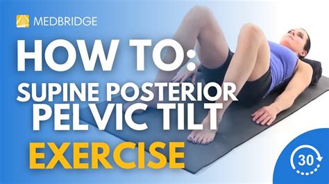 How To Do A Supine Posterior Pelvic Tilt Exercise MedBridge YouTube