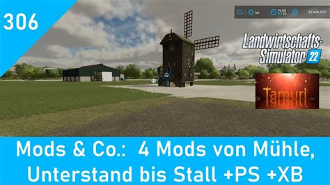 LS22 Mods Co 306 4 Mods von Mühle Unterstände bis Stall PS XB