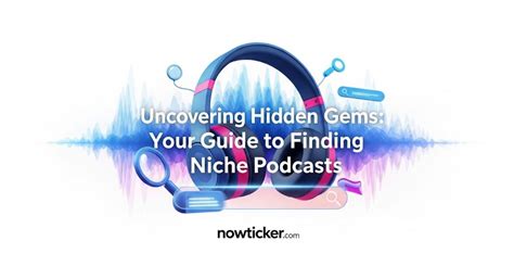 Uncovering Hidden Gems: Your Guide to Finding Niche Podcasts in 2025 ...