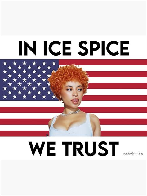 In Ice Spice We Trust Flag Poster Rb1608 Ice Spice Shop