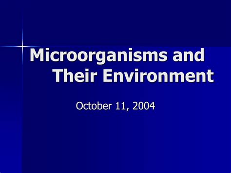 PPT - Microorganisms and Their Environment PowerPoint Presentation ...