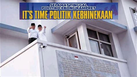 Dampak Deklarasi Anies Muhaimin Cebong Dan Kampret Kadrun Resmi Di