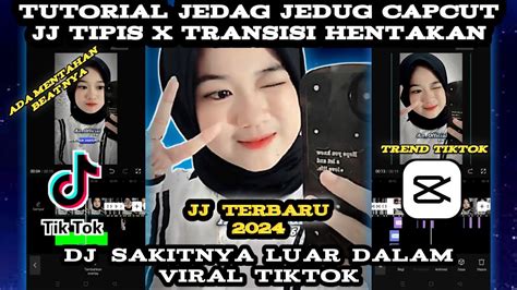 Tutorial Edit Jedag Jedug Capcut JJ Tipis X Transisi Hentakan Dj