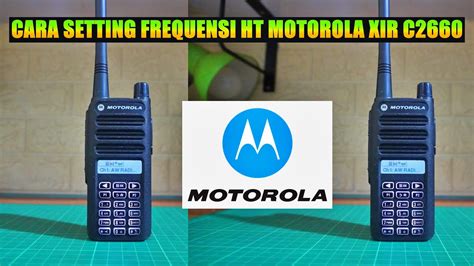 Cara Setting Frekuensi Ht Motorola Xir C Youtube