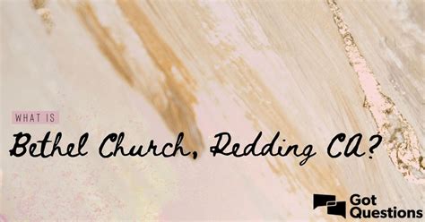 What is Bethel Church, Redding CA? | GotQuestions.org