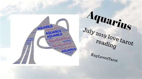 Aquarius July 2019 Love Tarot Reading Youtube