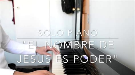 El Nombre De Jesus Es Poder Solo Piano Acordes Chordify