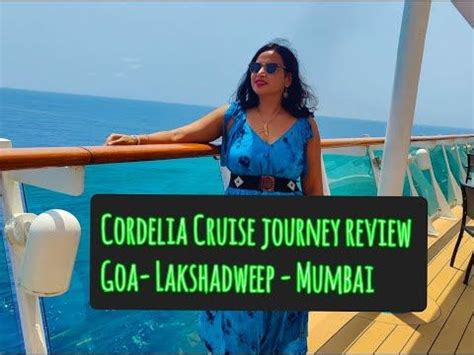 Cordelia Cruise Journey Review Goa Lakshadweep Mumbai