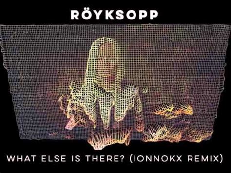 Royksopp What Else Is There Ionnokx Remix Youtube