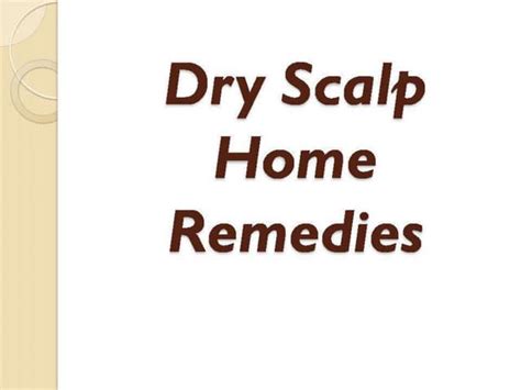 Dry scalp home remedies