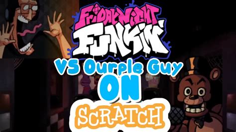 Fnf Vs Ourple Guy V3 On Scratch Bite Youtube