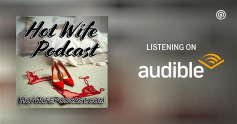 Hot Wife Podcast And The Swinger Lifestyle Podcasts On Audible