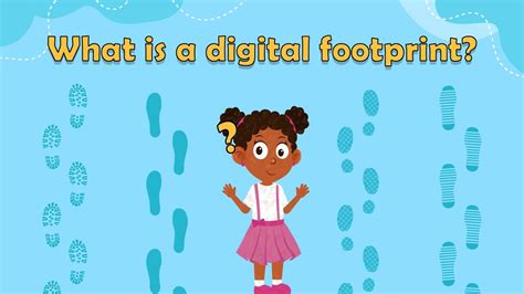 What Is A Digital Footprint Online Safety For Kids Digital