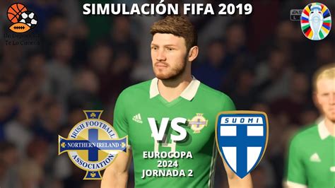 Simulaci N Fifa Irlanda Del Norte Vs Finlandia Eurocopa