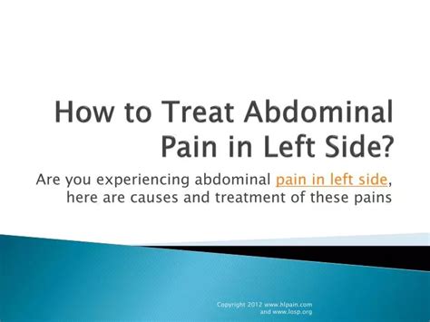 Ppt How To Treat Abdominal Pain In Left Side Powerpoint Presentation