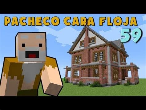 Pacheco Cara Floja 59 COMO HACER UNA CASA DE LADRILLO En Minecraft