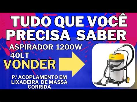 aspirador de pó e água vonder 1200w 40LT tudo que você precisa saber