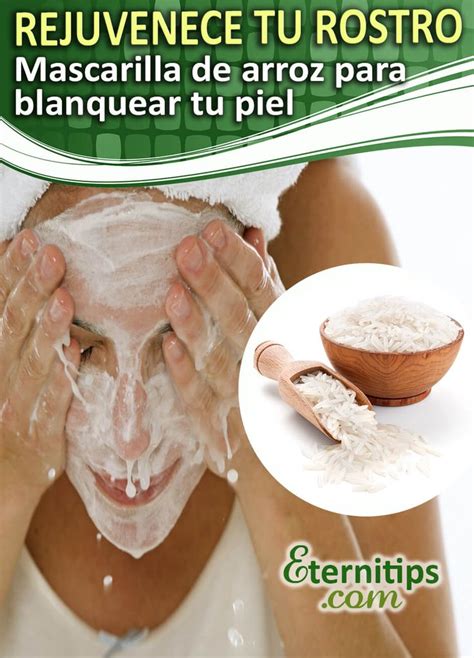 Mascarilla De Arroz Para Rejuvenecer El Rostro Eternitips Natural