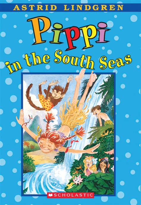 Pippi in the South Seas by Astrid Lindgren | Scholastic