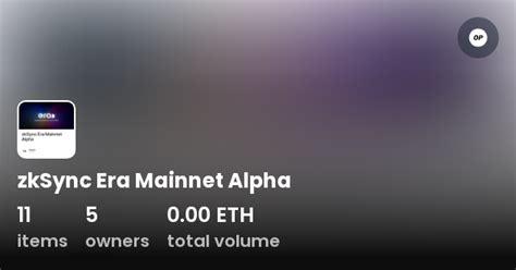 ZkSync Era Mainnet Alpha Collection OpenSea