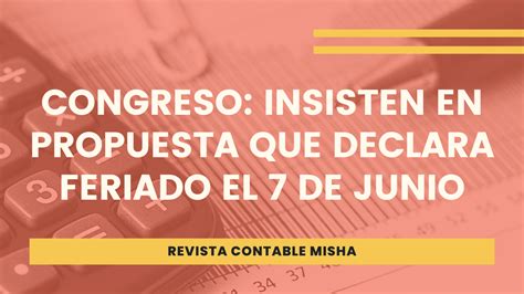 Congreso Insisten En Propuesta Que Declara Feriado El 7 De Junio